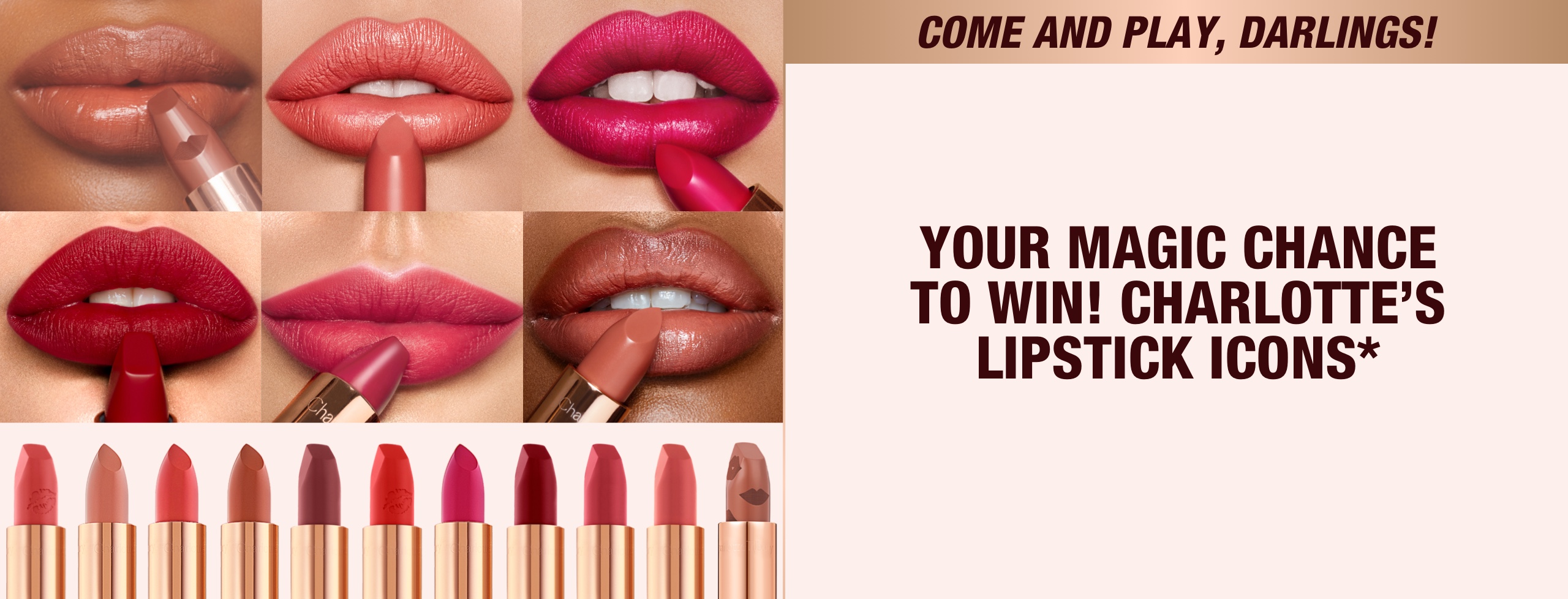 Banner with a collage of lips close-ups of models wearing lipsticks in shades of nude peach, coral, blood red, and fuchsia, with a collection of matte and satin lipsticks displayed, and text that reads, 'Come and play, darlings!'