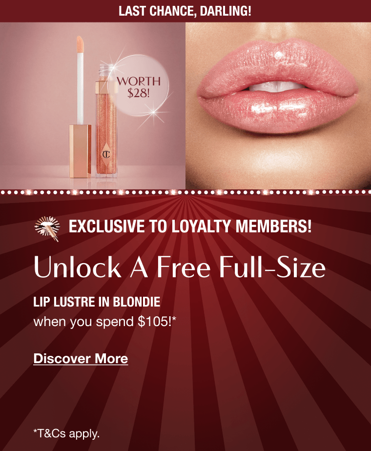 Exclusive To Loyalty Members!  UNLOCK A FREE FULL-SIZE  LIP LUSTRE IN BLONDIE
