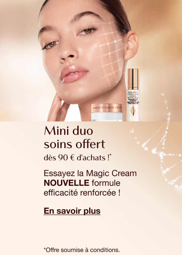 Mini duo soins offert dès 90 € d'achats !*  Essayez la Magic Cream NOUVELLE formule efficacité renforcée !