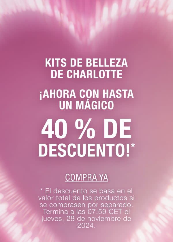 KITS DE BELLEZA DE CHARLOTTE ¡AHORA CON HASTA UN MÁGICO 40 % DE DESCUENTO!*