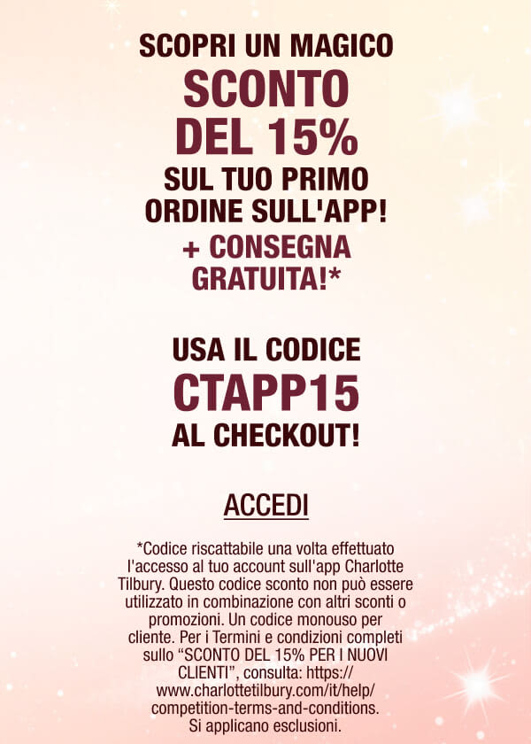 OTTIENI UN MAGICO SCONTO DEL 15% SUL TUO PRIMO ORDINE SULL'APP E LA SPEDIZIONE GRATUITA!*