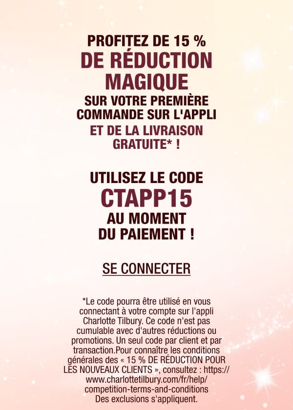 PROFITEZ DE 15 % DE RÉDUCTION MAGIQUE ET DE LA LIVRAISON GRATUITE SUR VOTRE PREMIÈRE COMMANDE SUR L'APPLI* !