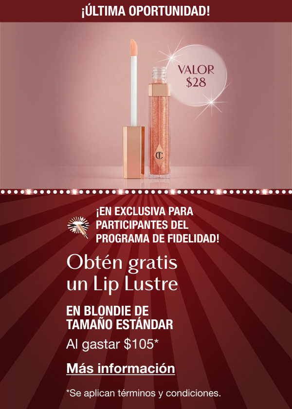 ¡En exclusiva para participantes del programa de fidelidad!  OBTÉN GRATIS UN LIP LUSTRE EN BLONDIE DE TAMAÑO ESTÁNDAR