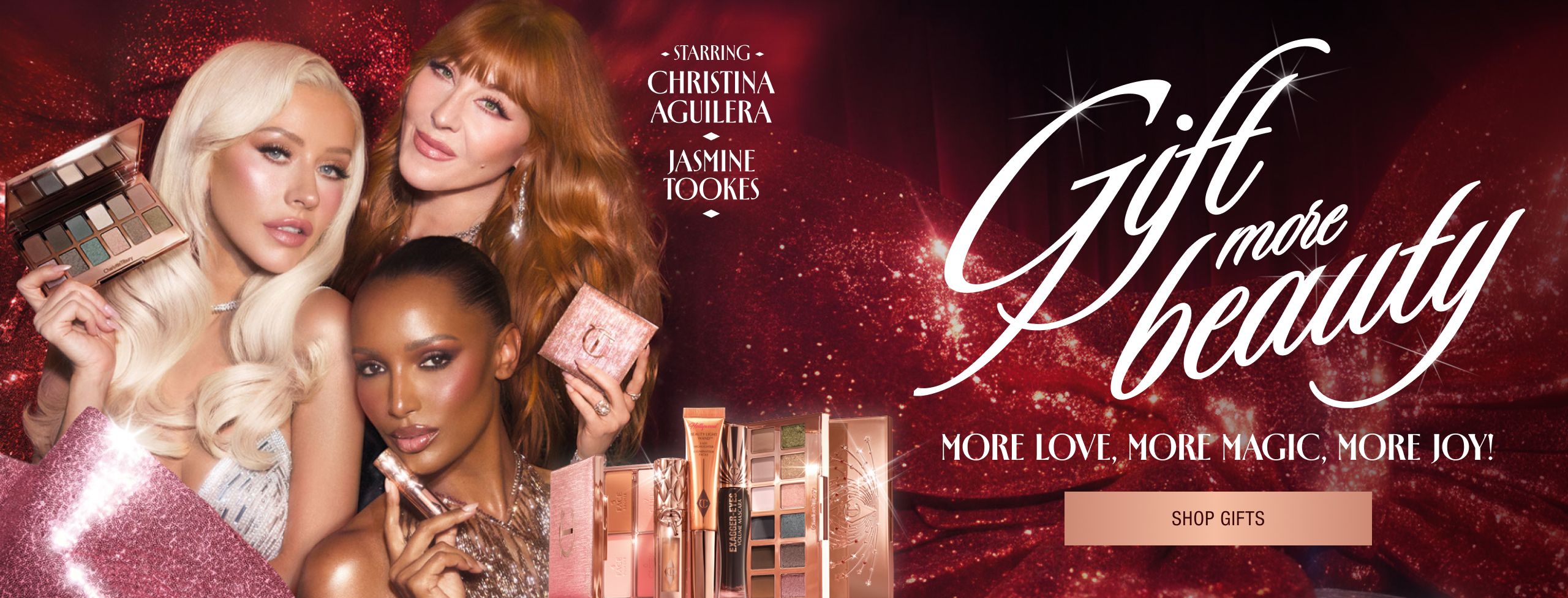 Gift more beauty MORE LOVE, MORE MAGIC, MORE JOY! Starring Christina Aguilera Jasmine Tookes <SHOP GIFTS>