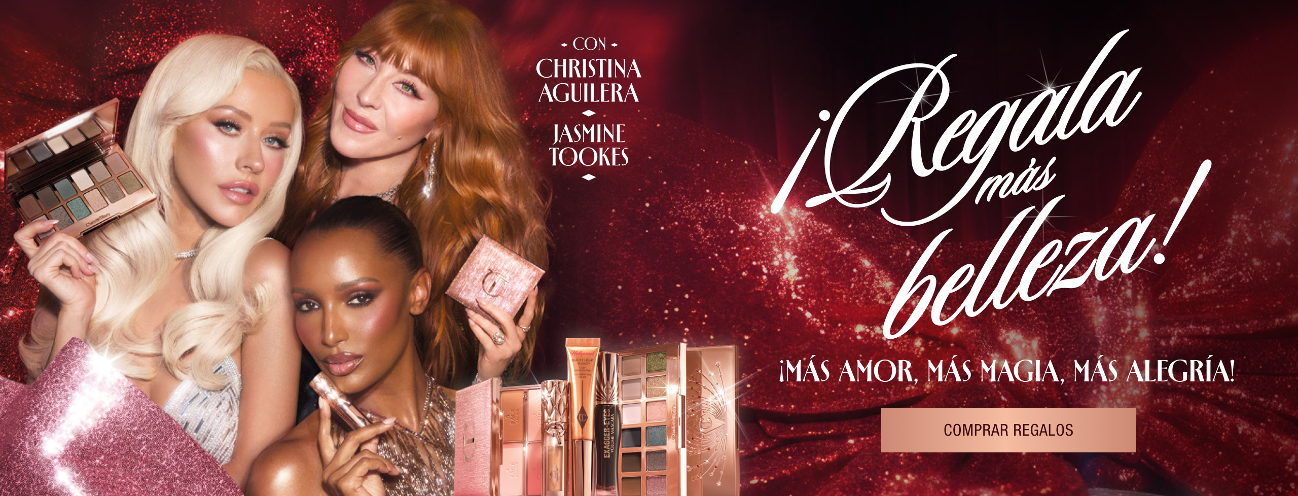 Regala más belleza ¡MÁS AMOR, MÁS MAGIA, MÁS ALEGRÍA! Protagonizada por... Christina Aguilera Jasmine Tookes <COMPRAR REGALOS>