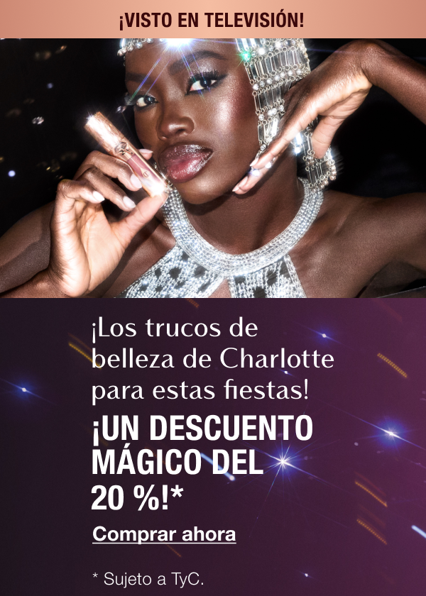 ¡LOS TRUCOS DE BELLEZA DE CHARLOTTE PARA ESTAS FIESTAS! ¡UN DESCUENTO MÁGICO DEL 20 %!* ¡VISTO EN TELEVISIÓN!