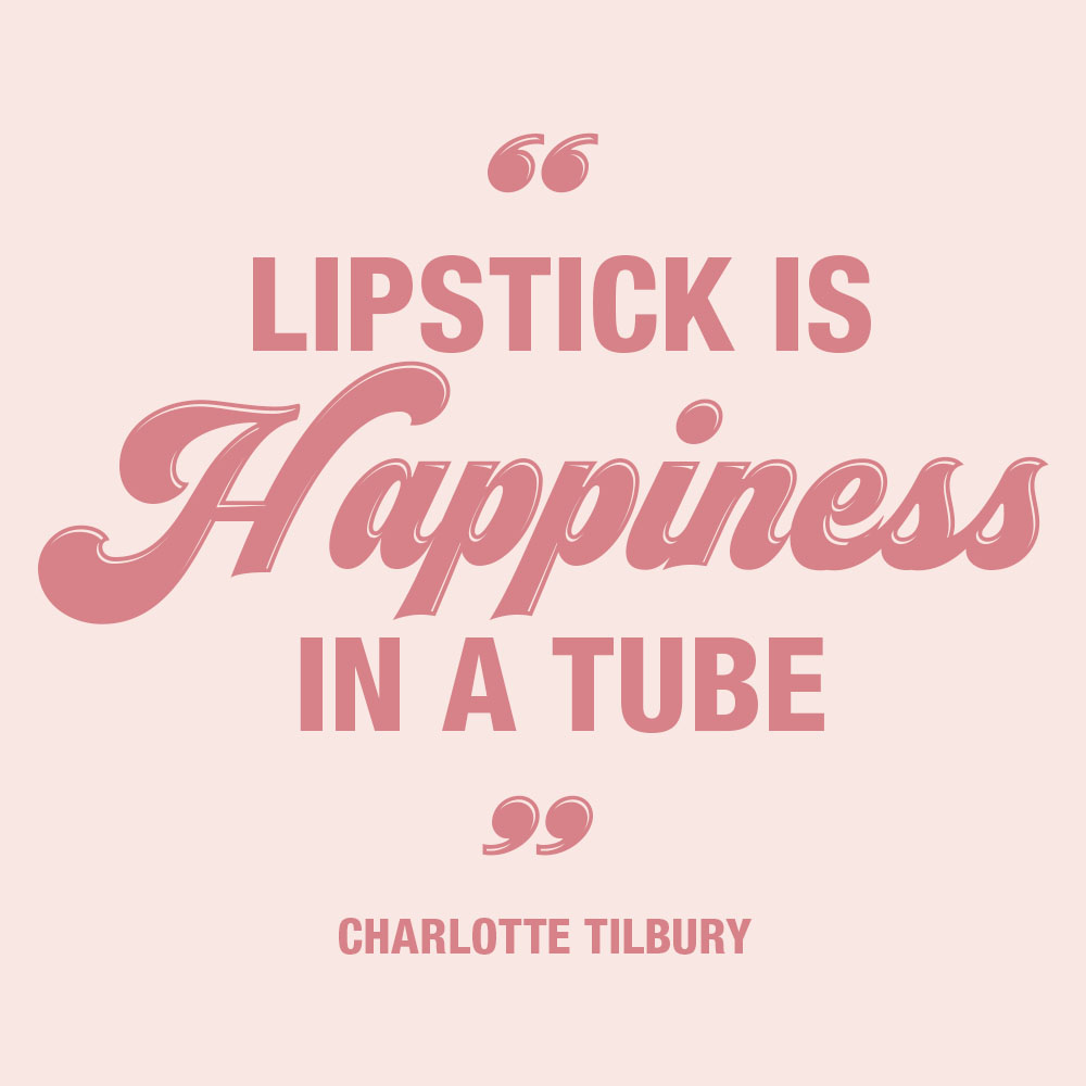 Citation de Charlotte Tilbury sur les avantages du rouge à lèvres : « Le rouge à lèvres, c'est du bonheur en tube ! »