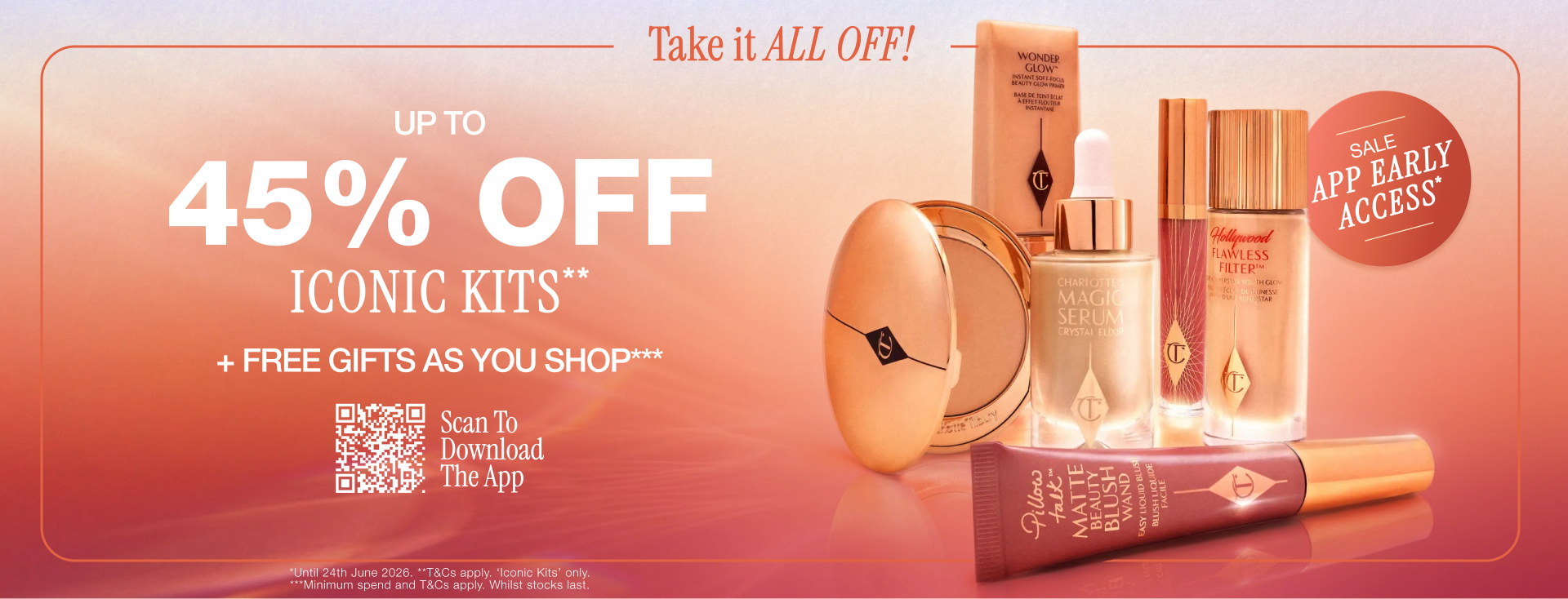 Take it all off  Up To 45% Off Selected Items*  + Unlock Free Gifts As You Shop**  <DOWNLOAD THE APP>