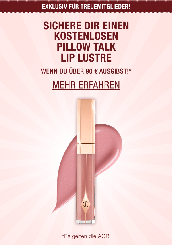 EXKLUSIV FÜR TREUEMITGLIEDER! SICHERE DIR EINEN KOSTENLOSEN PILLOW TALK LIP LUSTRE WENN DU ÜBER 90 € AUSGIBST!*