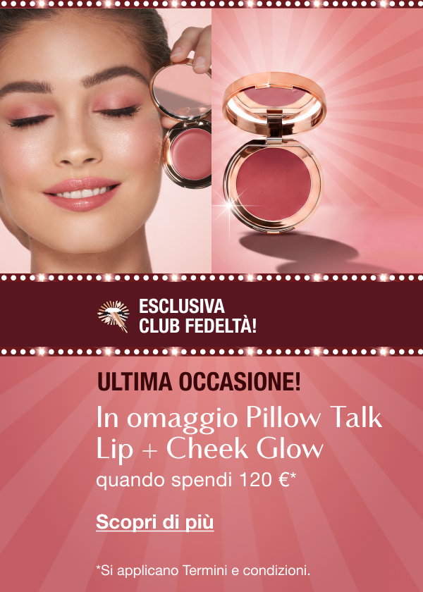 Esclusiva Club Fedeltà! Prodotto Pillow Talk in omaggio Lip + Cheek Glow