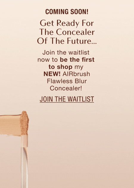 Coming Soon! Get Ready For The Concealer Of The Future… Join the waitlist now to be the first to shop my NEW! AIRbrush Flawless Blur Concealer!