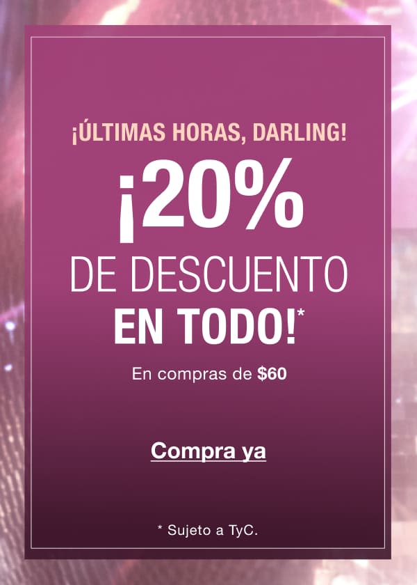 ¡ÚLTIMAS HORAS! ¡SOLO POR TIEMPO LIMITADO! ¡20% DE DESCUENTO EN TODO!* En compras de $60
