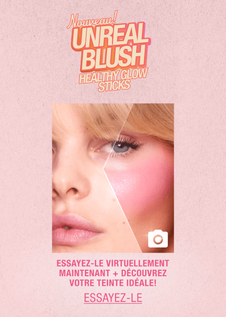 NOUVEAU UNREAL BLUSH HEALTHY GLOW STICK ESSAYEZ-LE VIRTUELLEMENT MAINTENANT + DÉCOUVREZ VOTRE TEINTE IDÉALE!