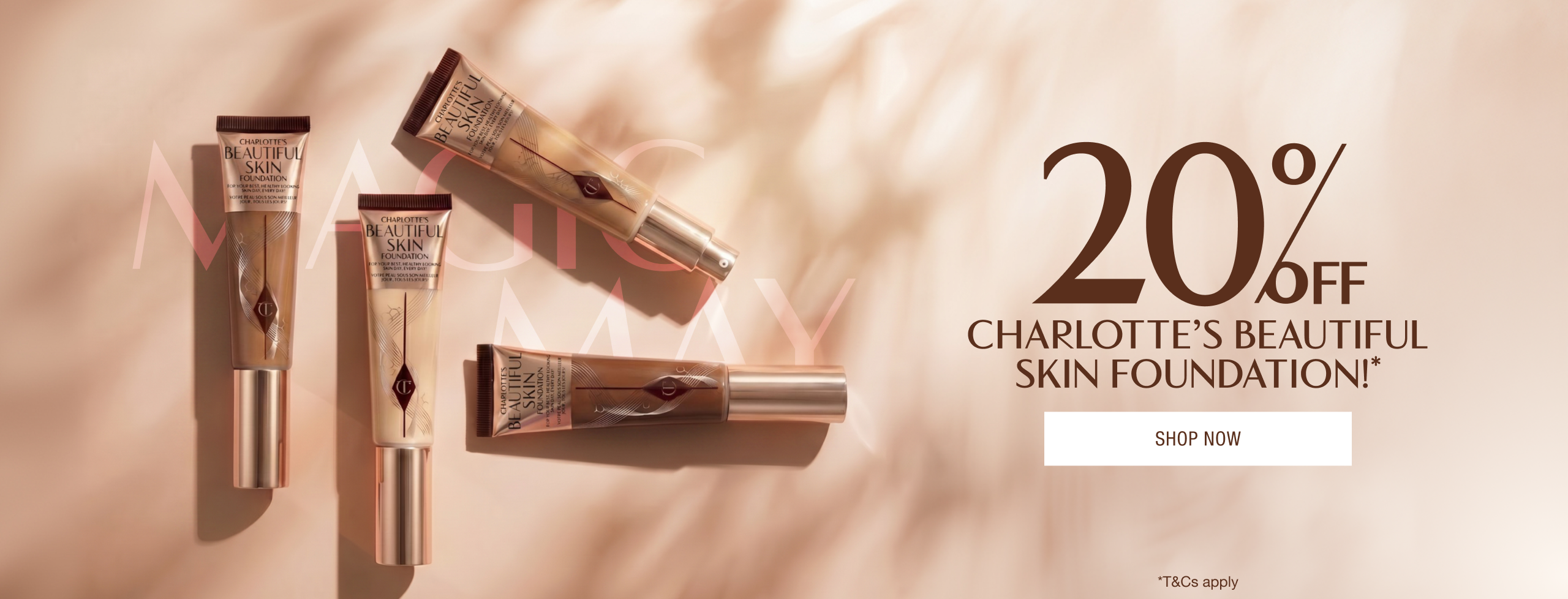 20% OFF CHARLOTTE’S BEAUTIFUL SKIN FOUNDATION*