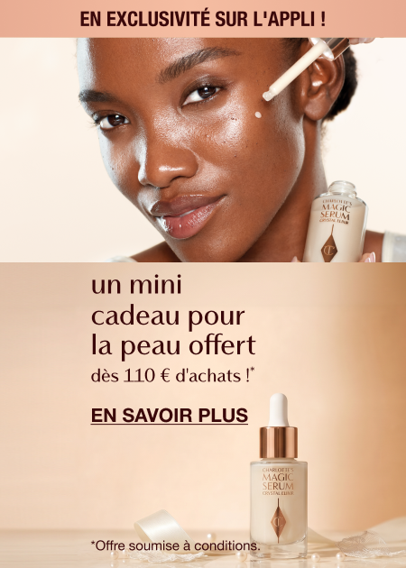En exclusivité sur l'Appli ! Un mini cadeau pour la peau offert