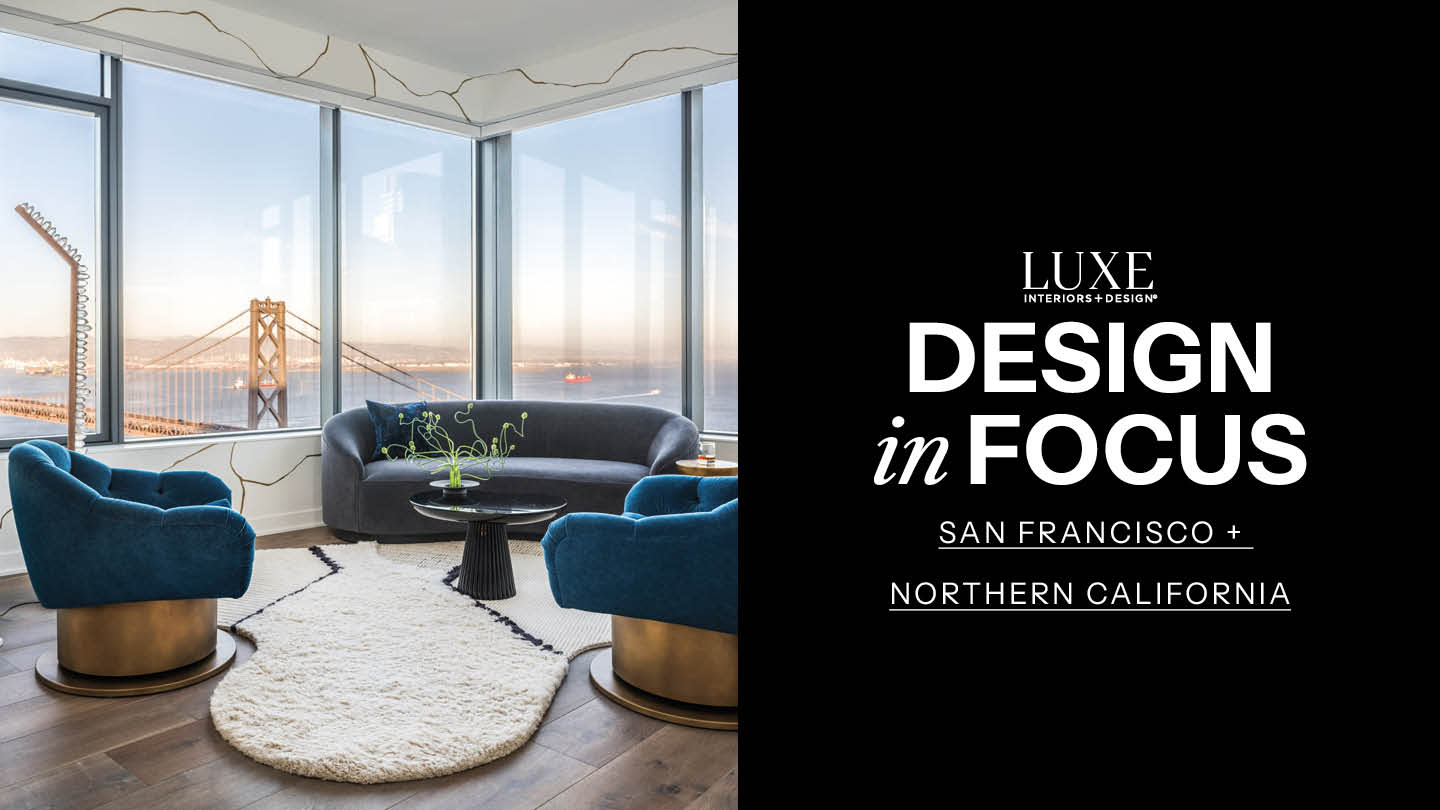Design In Focus: San Francisco + Northern California