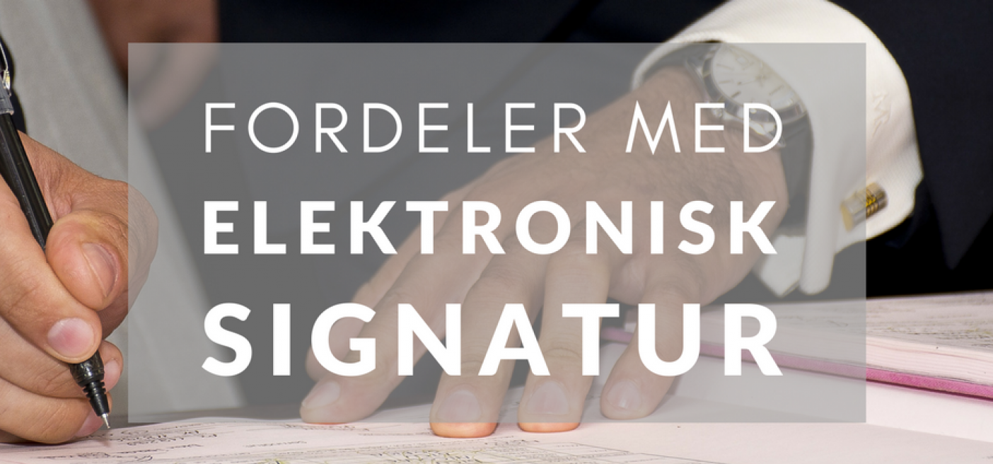 Hvorfor bruke elektronisk signatur?