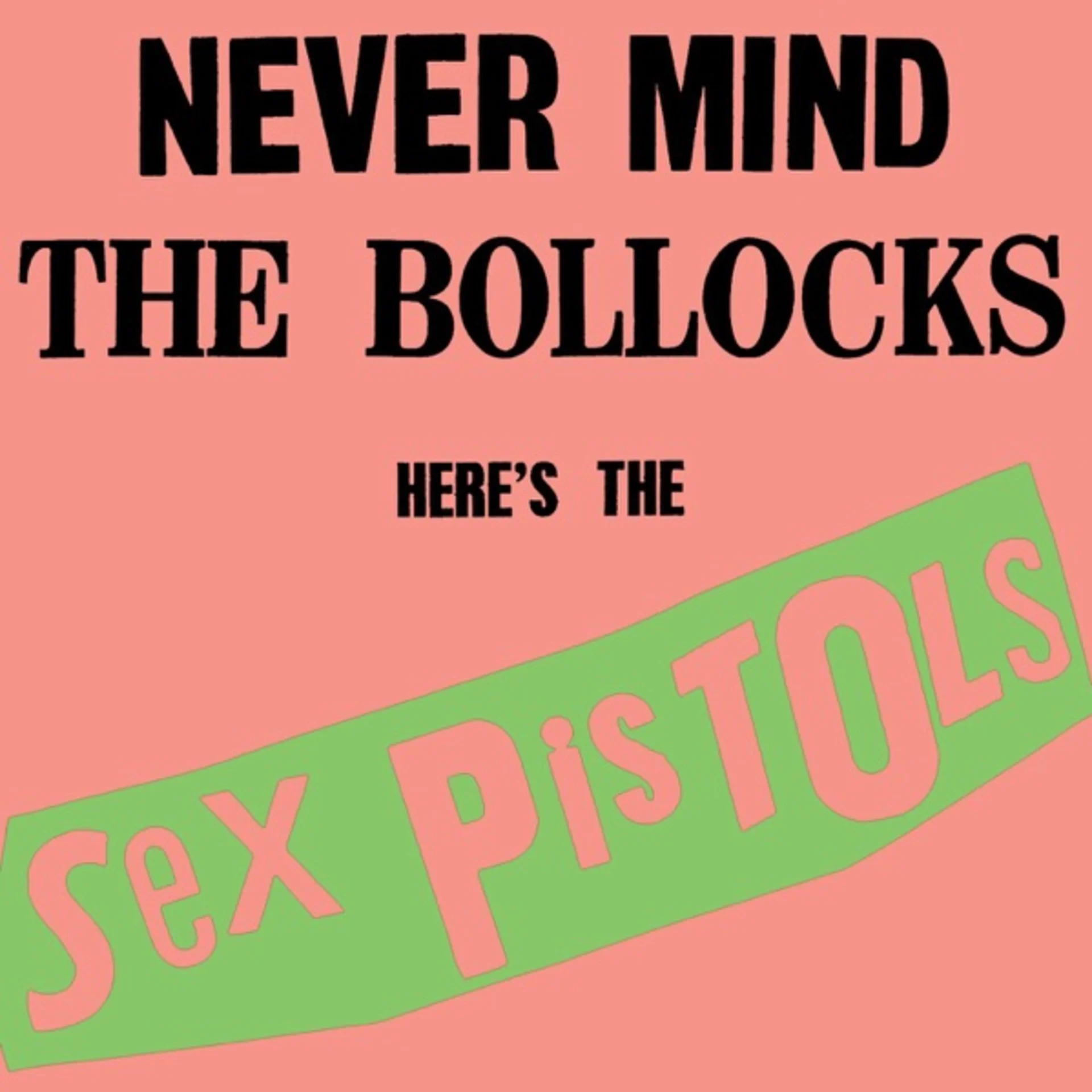 Never Mind the Bollocks, Here's the Sex Pistols by Sex Pistols — album cover art