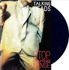 Stop Making Sense by Talking Heads