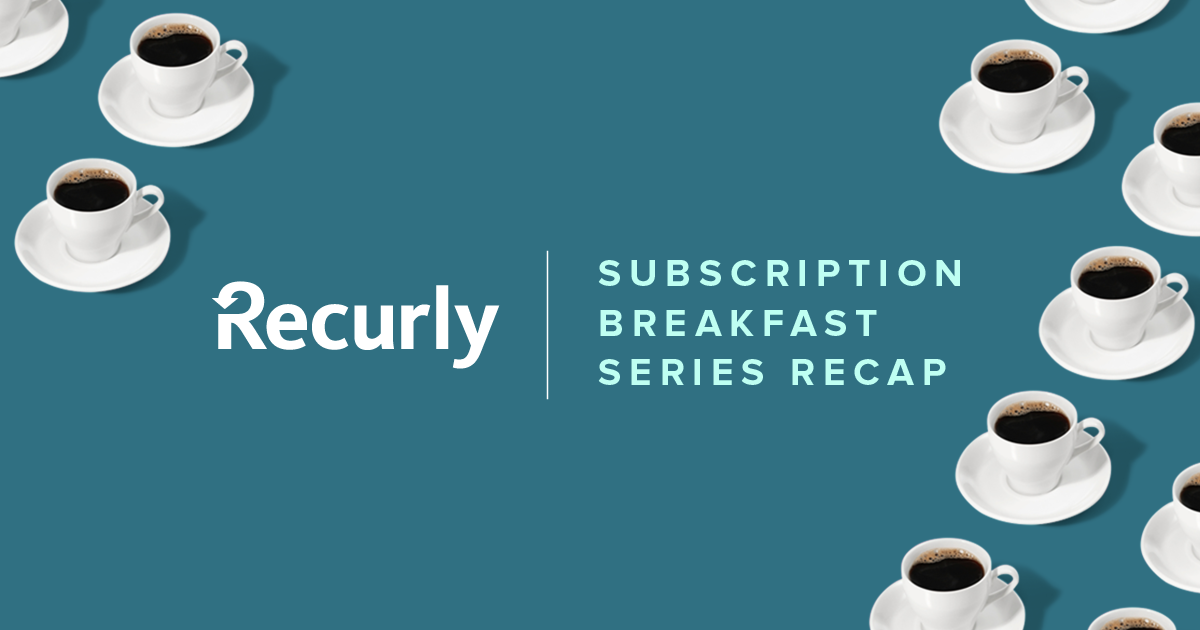 Subscription Breakfast Series recap: Navigating in-app subscription policies with Recurly blog image