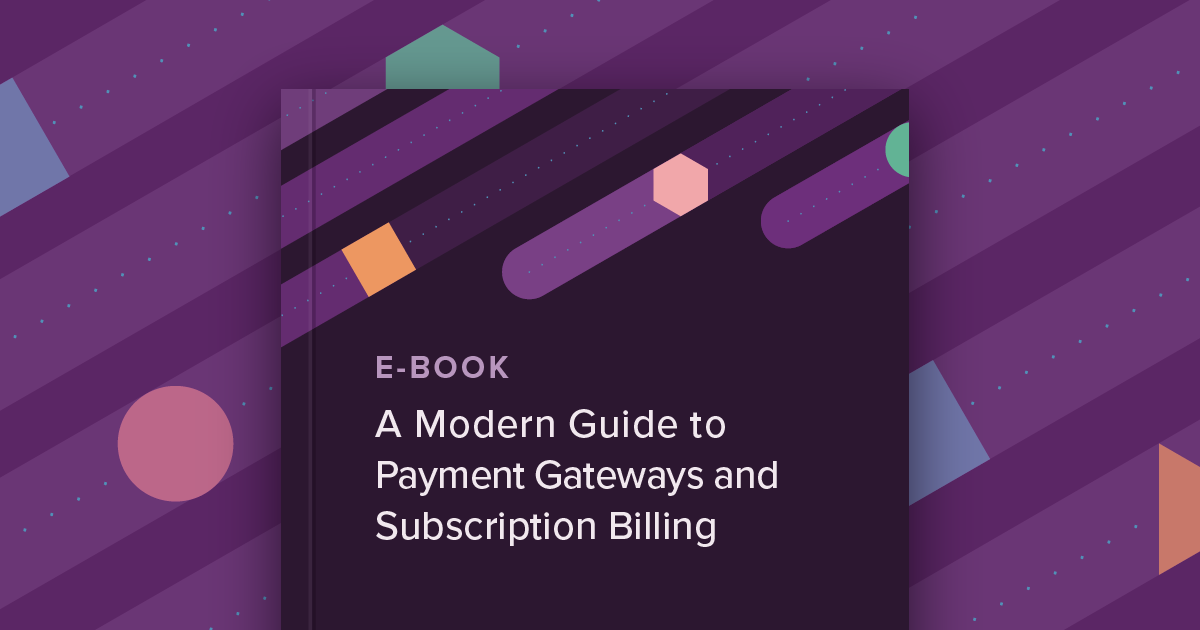 A Modern Guide to Payment Gateways and Subscription Billing ebook cover graphic