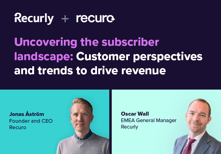 Uncovering the subscriber landscape: Customer perspectives & trends to drive revenue
