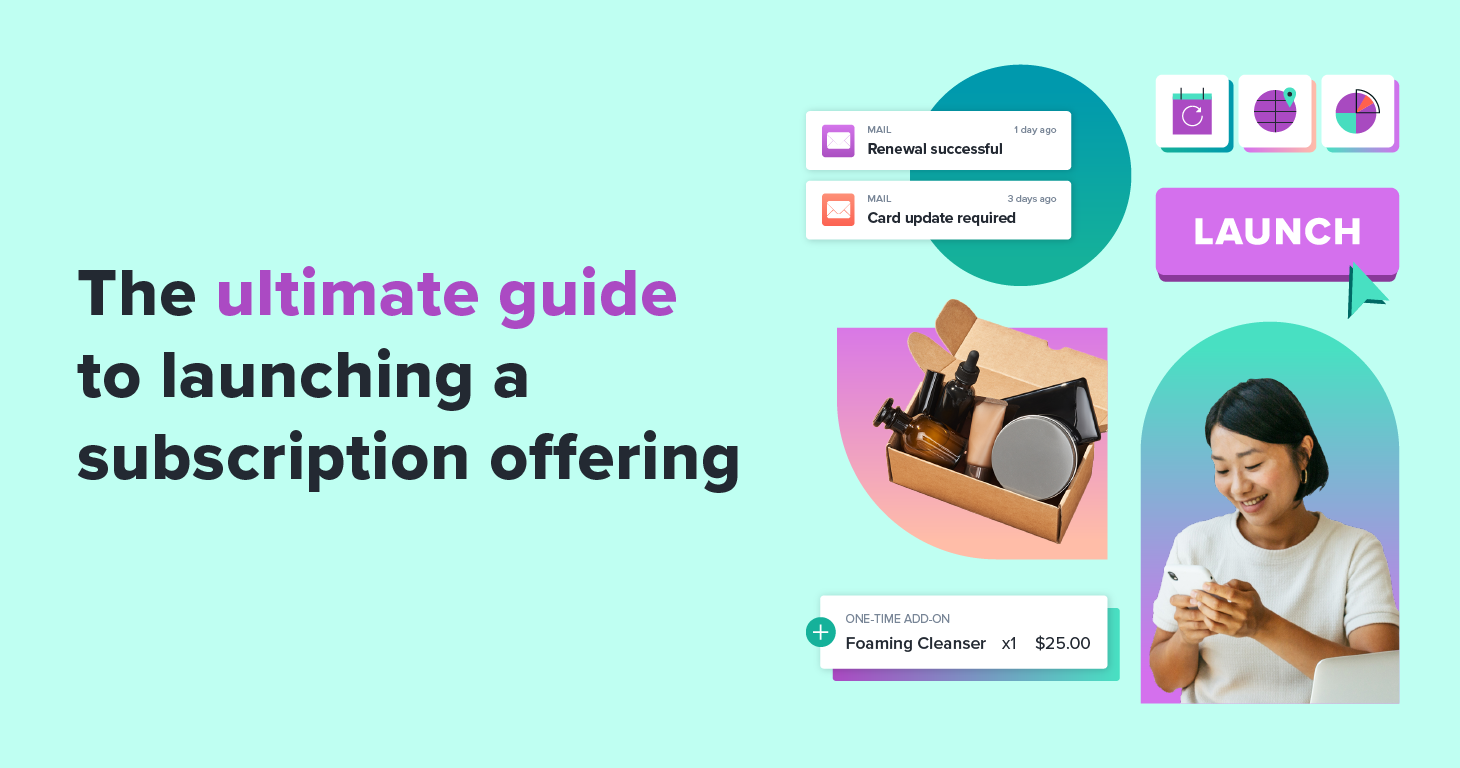 Recurly's ultimate guide to launching a subscription offering