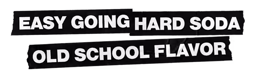 Easy going hard soda old school fashion flavor