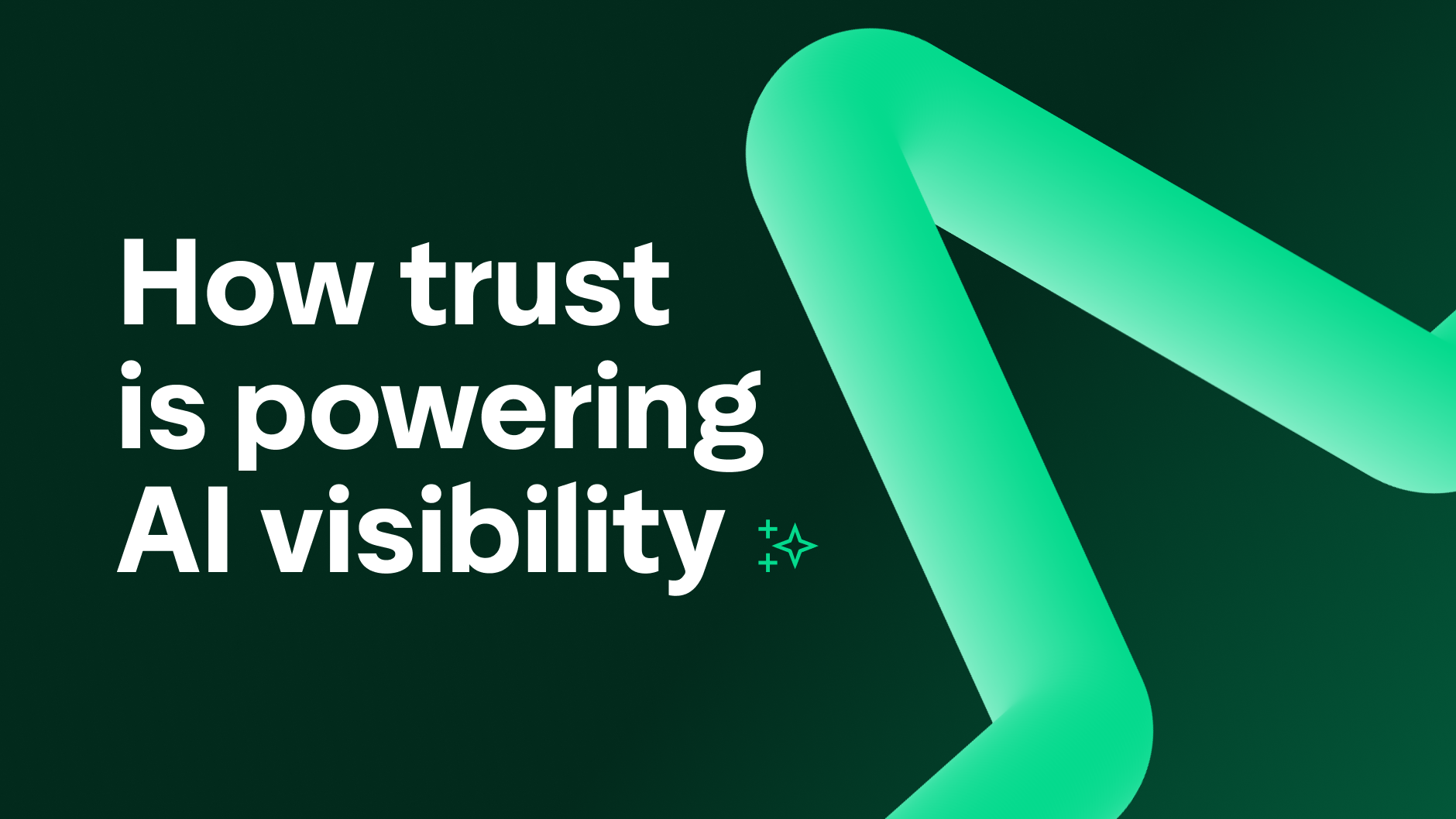 How trust is powering AI visibility