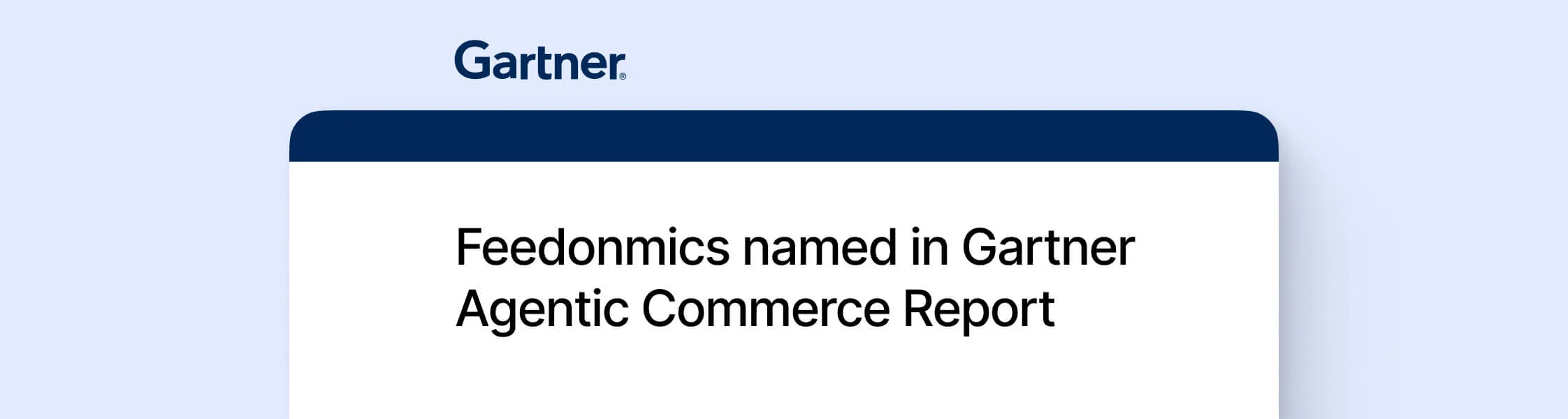 Gartner logo above the text: Feedonomics named in Gartner Agentic Commerce Report.