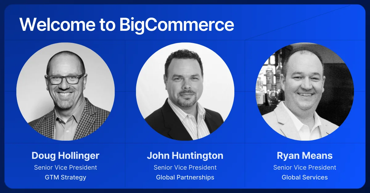 BigCommerce Strengthens Global Strategy with New Veteran Leaders