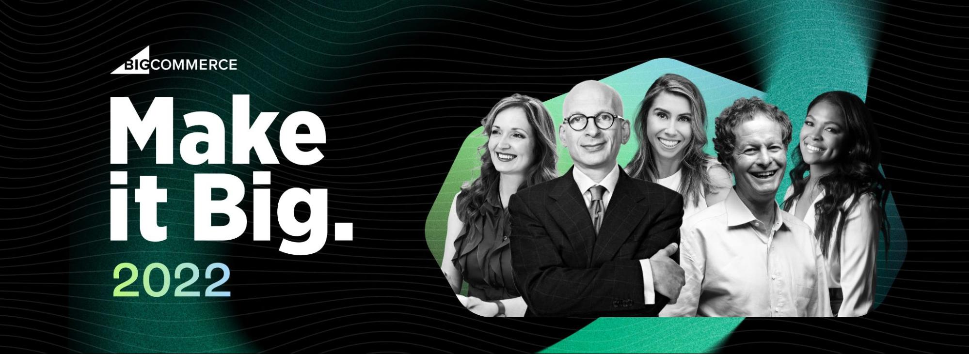 Make it Big 2022 Virtual Conference Now Available On Demand