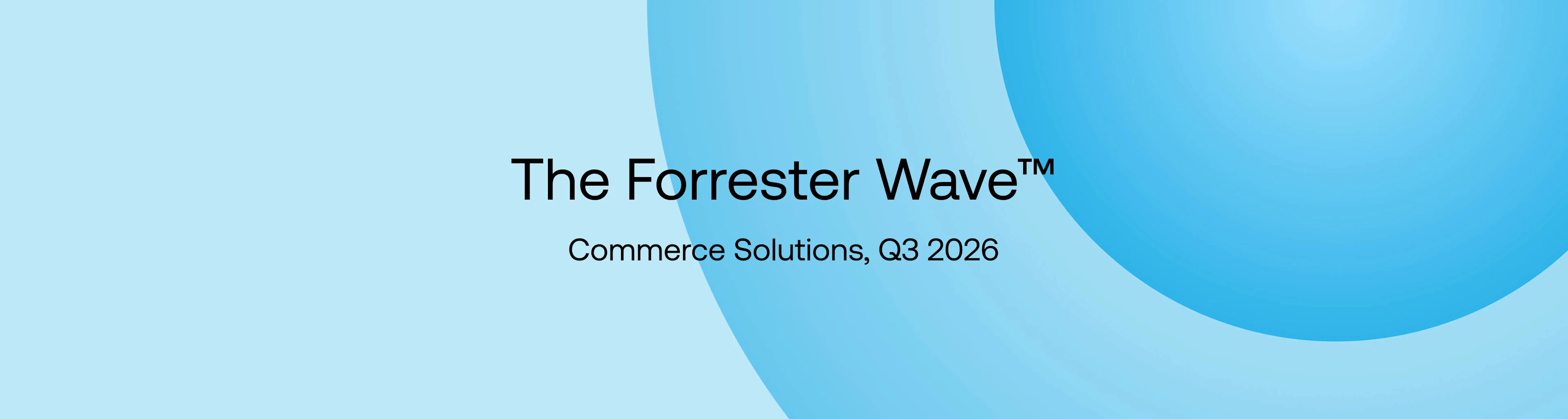 Light blue background with overlapping circular shapes and text reading The Forrester Wave Commerce Solutions, Q3 2026