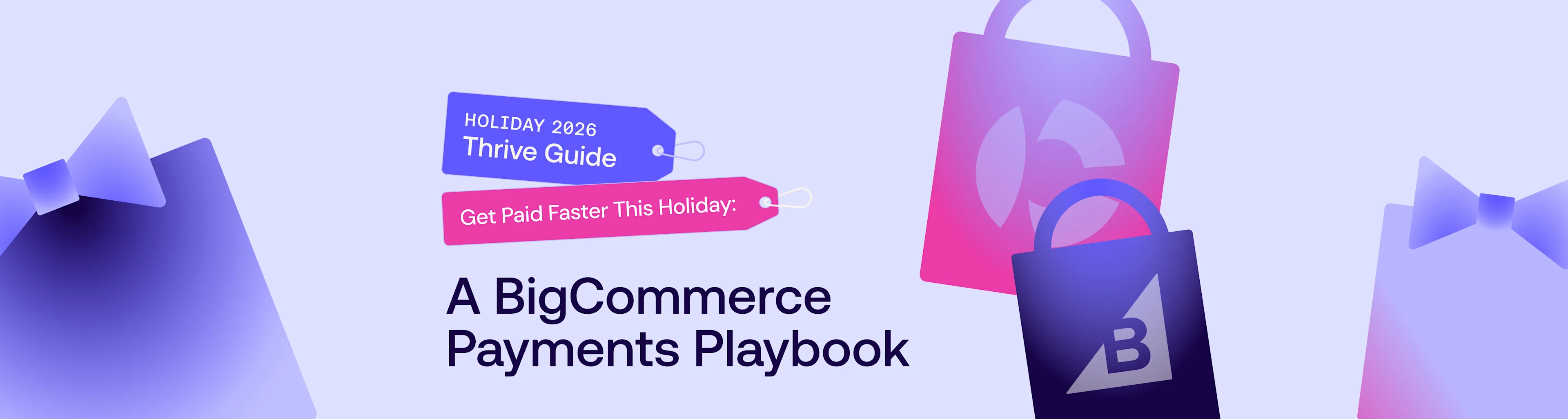 Purple and pink shopping bags with BigCommerce logo beside text reading Holiday 2026 Thrive Guide and payment playbook title.