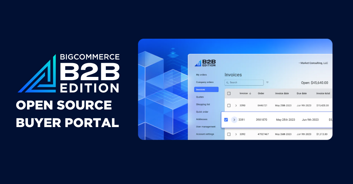 BigCommerce Launches B2B Edition Open Source Buyer Portal| BigCommerce