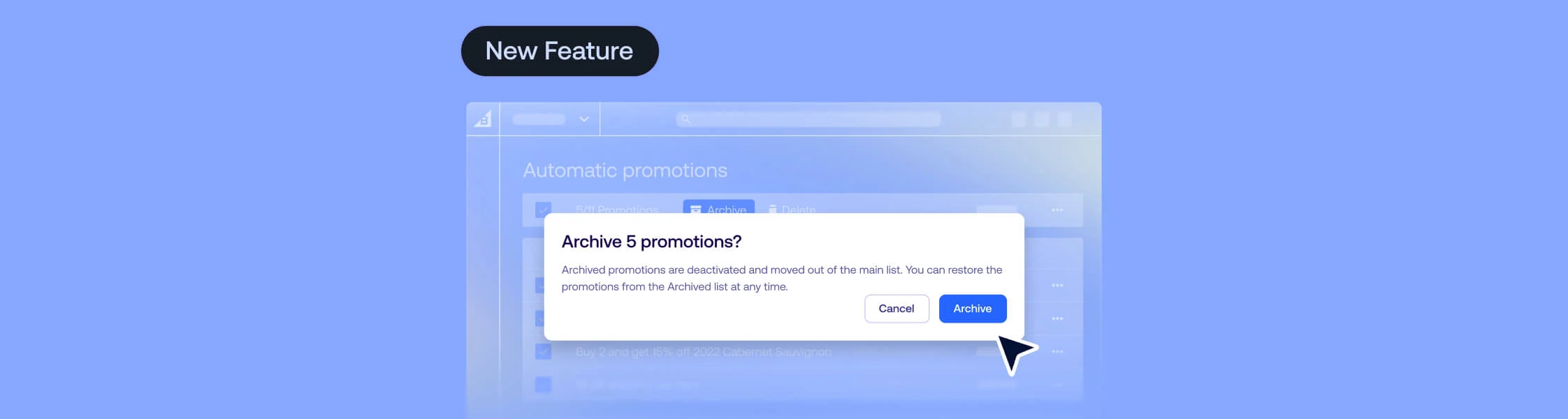 Visual that showcases the Archive Promotion feature, with a dialogue box asking to archive 5 promotions, with Cancel and Archive buttons, cursor hovering over Archive button.