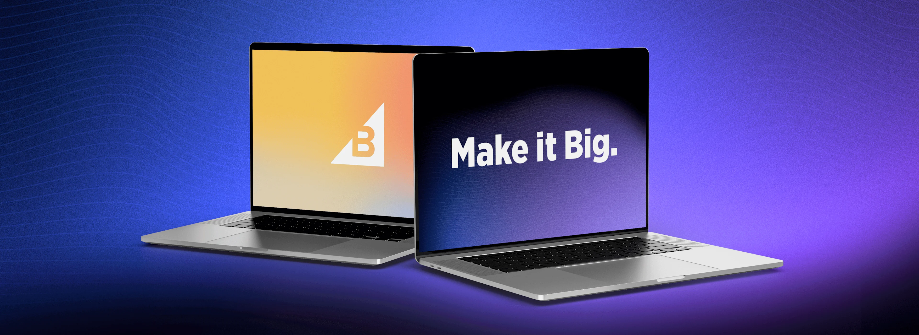 Two laptops on a blue gradient background, one displaying "Make it Big." and the other showing a white B logo on orange.