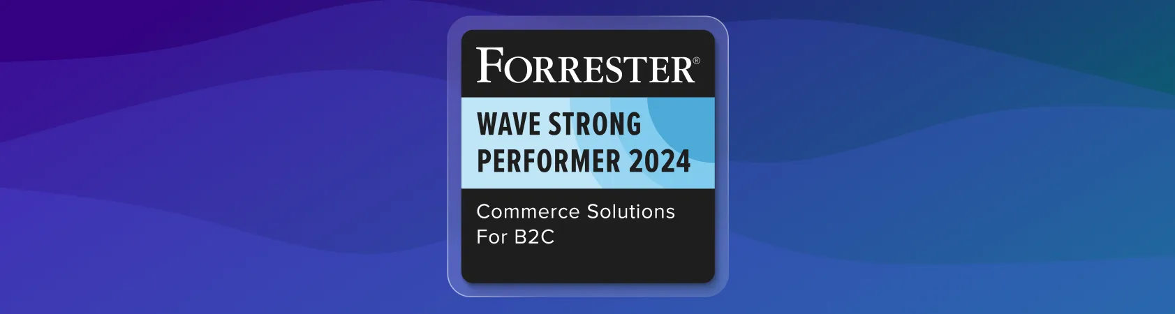 Forrester Wave B2C Commerce 2024