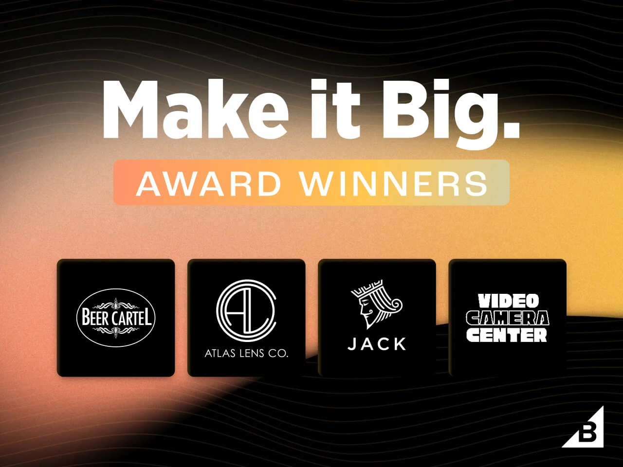 Gradient background with "Make it Big. Award Winners" text and four black squares showing company logos and names.