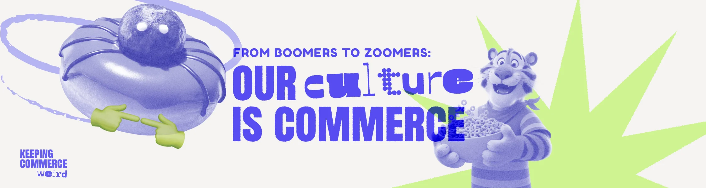 Keeping Commerce Weird: From Boomers to Zoomers, Our Culture is Commerce
