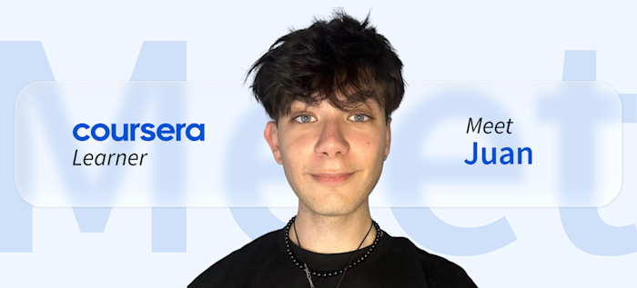 [Featured image] Coursera learner Juan stands in front of a white background with the word "Meet" faintly visible behind him in blue. The words "Coursera Learner" are on his left and "Meet Juan" are on his right.