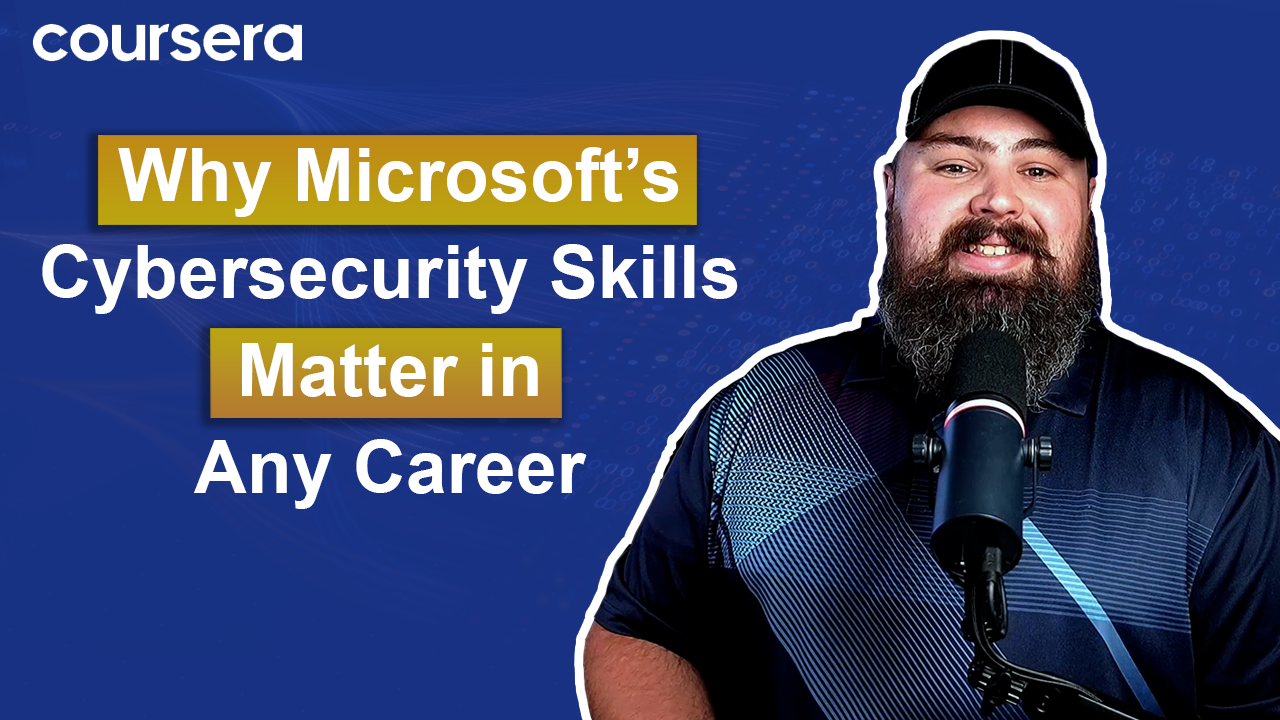 [Video thumbnail] Why Microsoft's Cybersecurity Skills Matter in Any Career