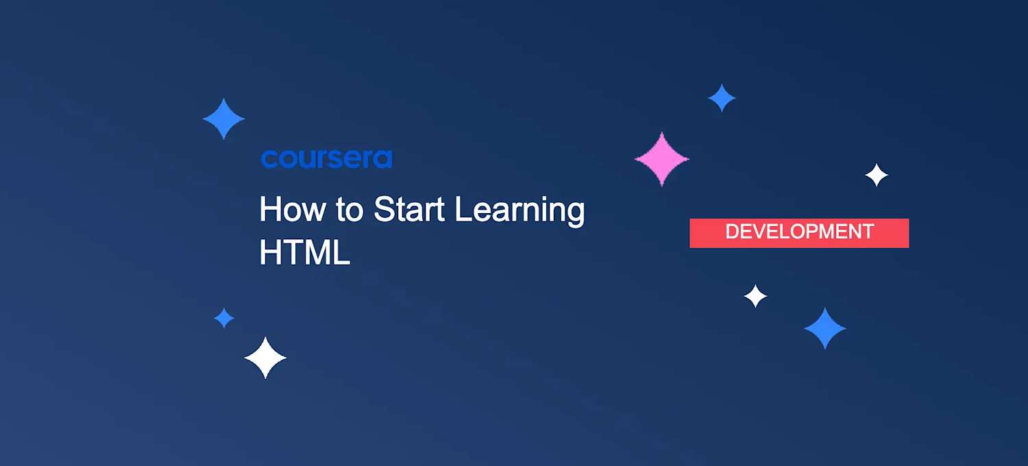 How to Start Learning HTML: Custom Course Guide | Coursera | Coursera