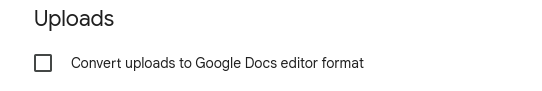 Checkbox to convert uploaded files to Google Docs editor format in Settings menu