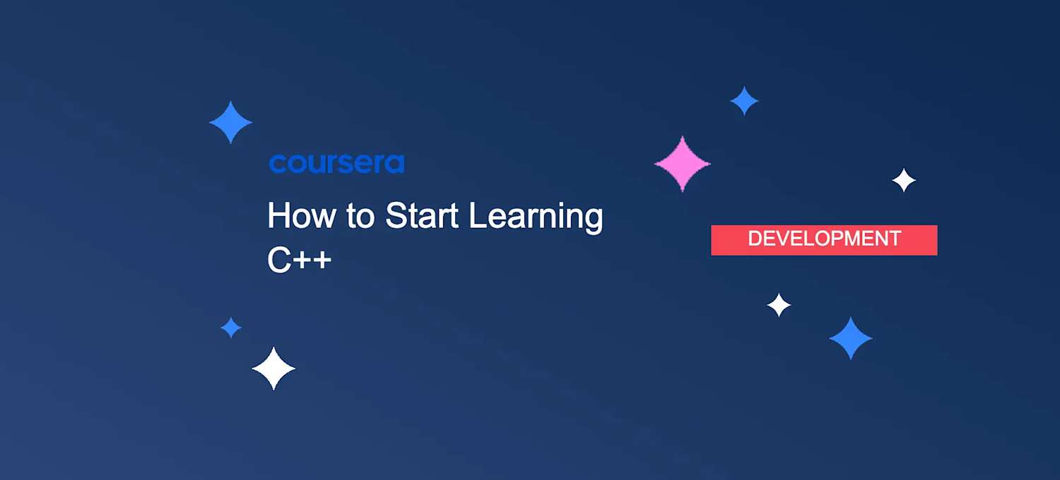 How to Start Learning C++: Custom Course Guide | Coursera | Coursera