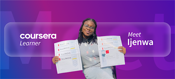 [Featured image] Coursera learner Ijenwa sits holding her digital marketing certificates in front of a mixed-color background of blue, pink, and purple. The word "Meet" is faintly visible behind her. The words "Coursera Learner" are on her left and "Meet Ijenwa" are on her right.