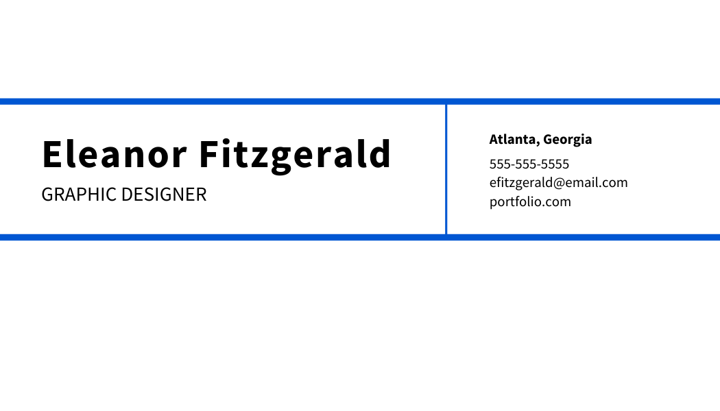 A resume header with the information: Eleanor Fitzergerland, graphic designer; Atlanta, Georgia; 555-555-5555; efitzgerald@email.com; portfolio.com