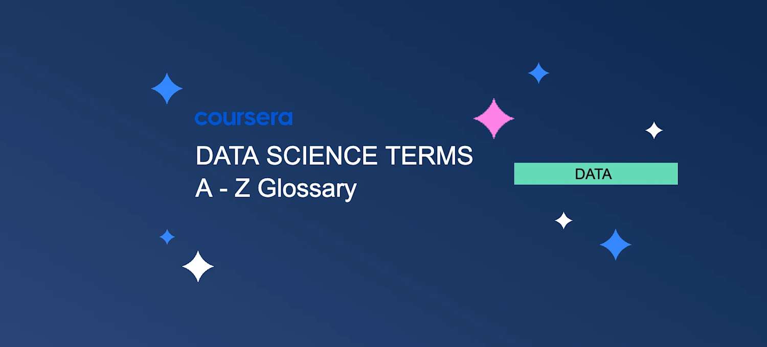 Data Science Terms A To Z Glossary Coursera Data science terms a to z glossary coursera