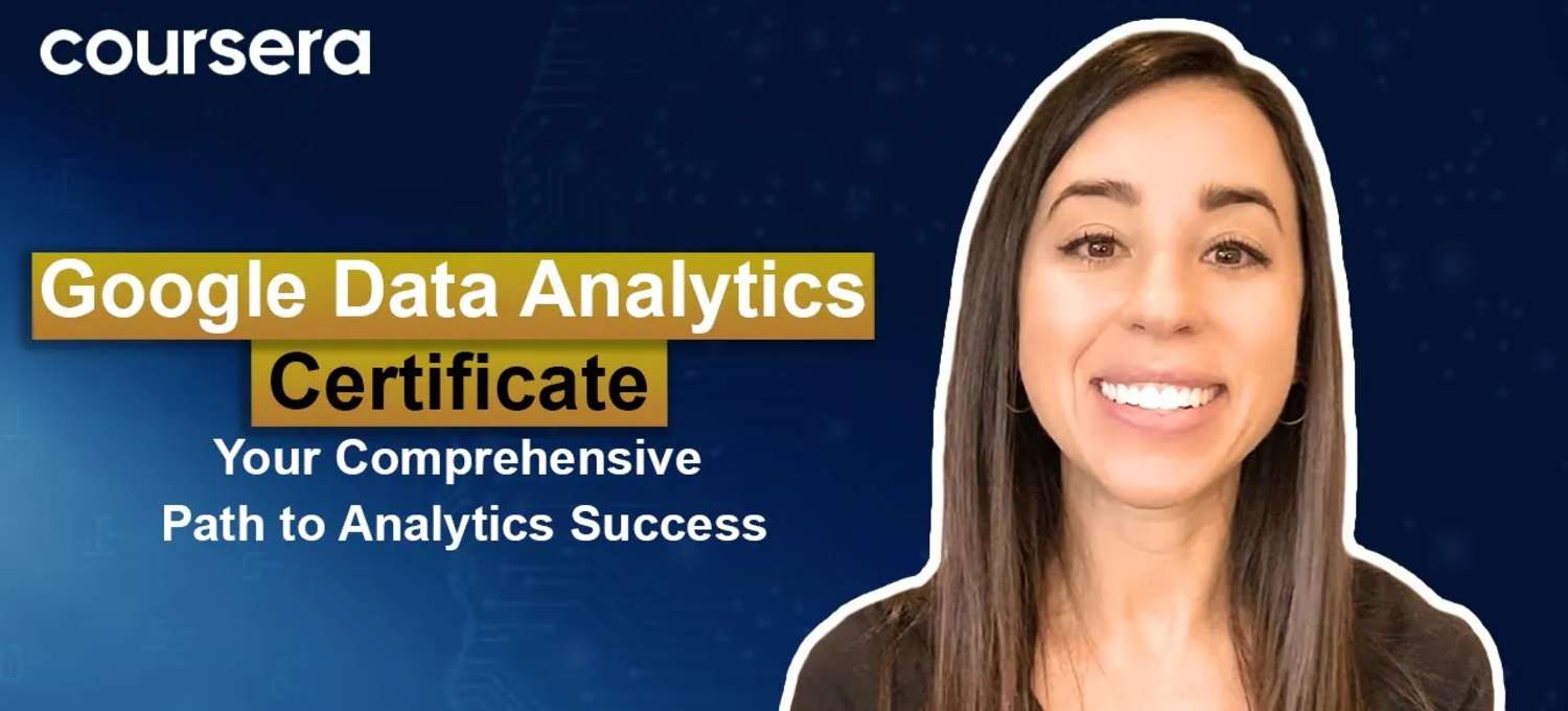 Google Data Analytics Professional Certificate: Your Comprehensive Path ...