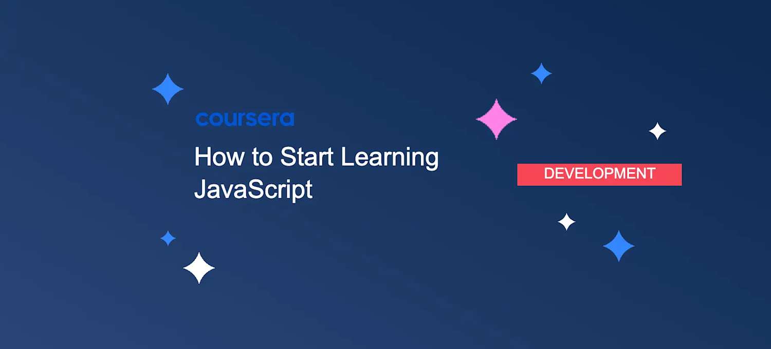 How to Start Learning JavaScript: Custom Course Guide | Coursera | Coursera